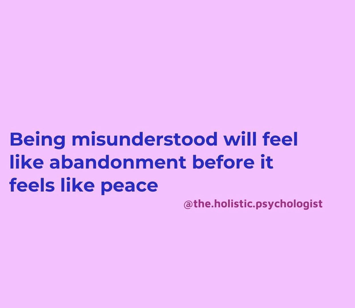 Sometimes during the healing process feeling misunderstood is the most difficult part of the journey, especially when it comes to those you love.  Remember that someone&rsquo;s inability to understand you doesn&rsquo;t discount your truth.  Trust you