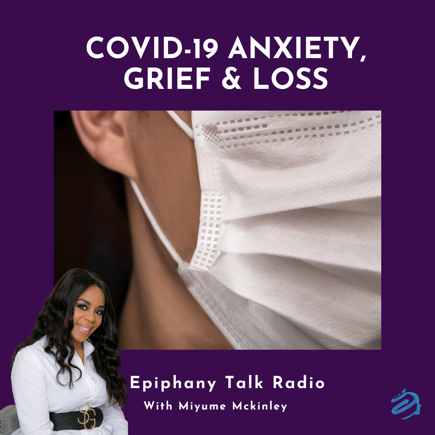 COVID-19 ANXIETY, GRIEF &amp; LOSS