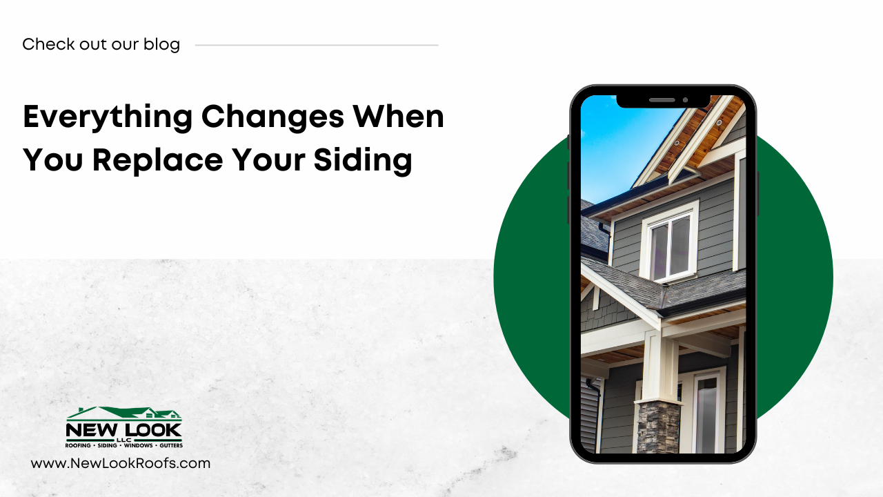 Everything Changes When You Replace Your Siding