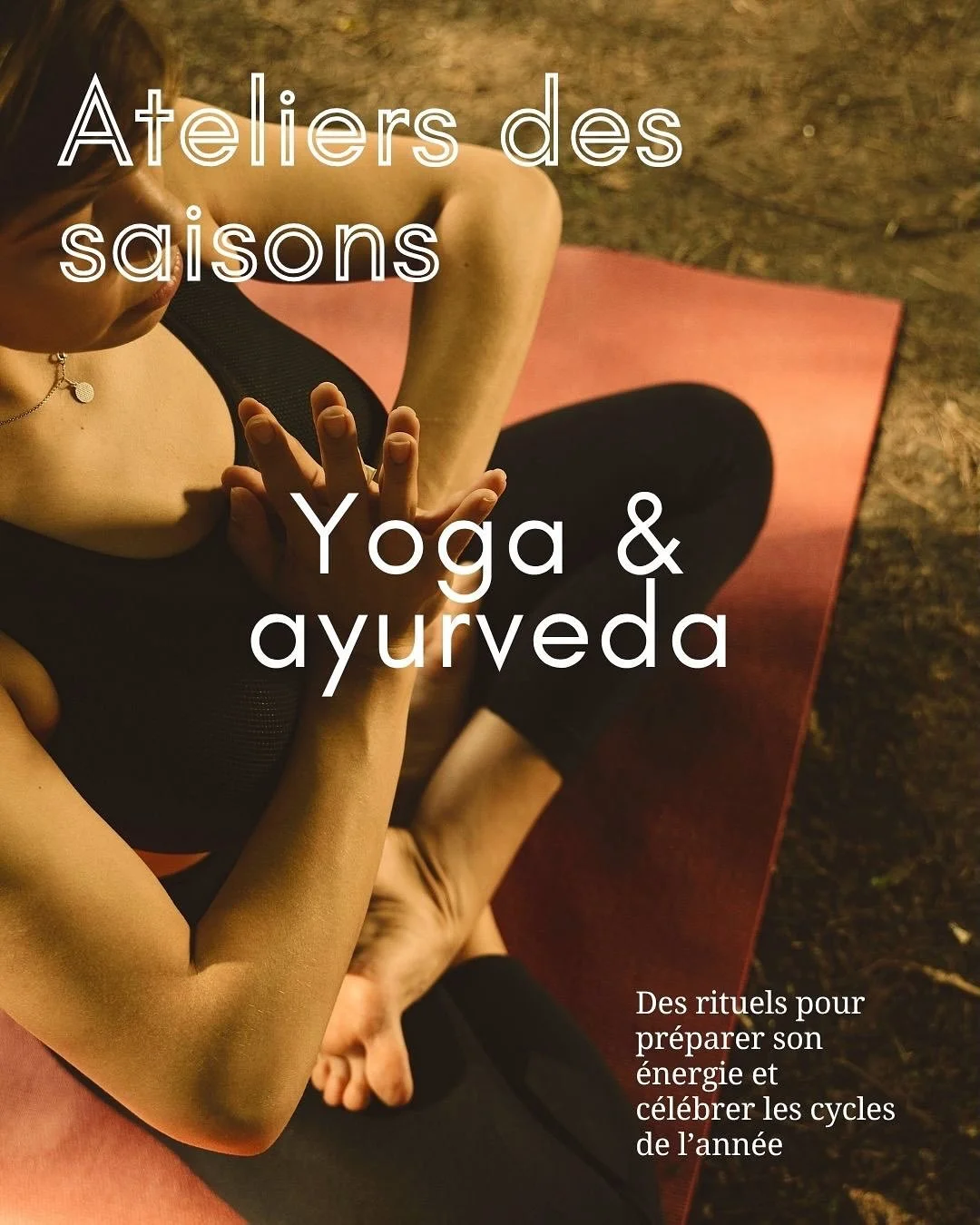 Cycle Yoga &amp; Ayurveda &mdash; Au rythme des saisons 🍁❄️🌿☀️

Je vous invite &agrave; nous rejoindre pour un cycle d&rsquo;ateliers autour des saisons et des &eacute;l&eacute;ments naturels.

🕯️ Prochain atelier : l&rsquo;Hiver
Samedi 13 d&eacut