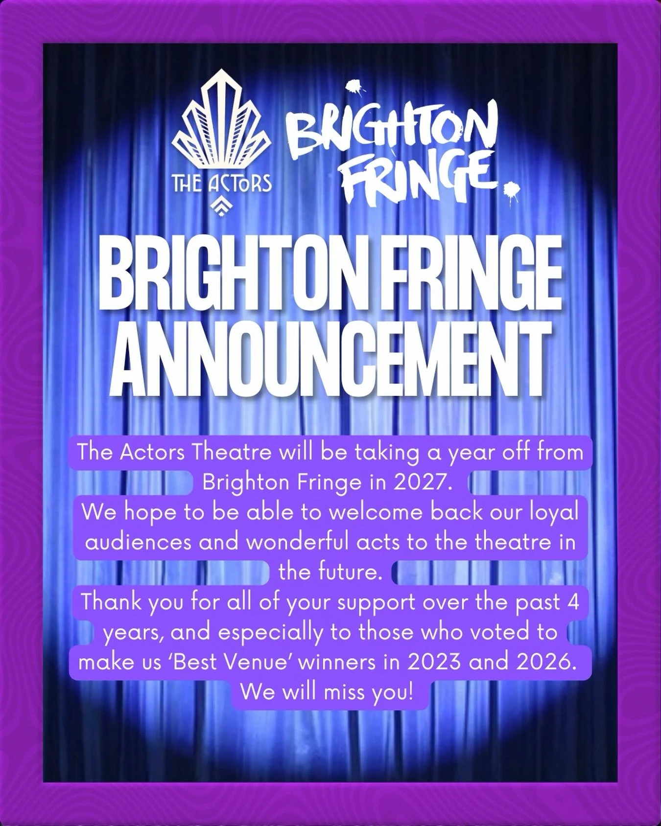 For those hoping to apply to us for their 2027 Fringe show, and are wondering where we are! 
Sadly we will not be registering as a venue for Brighton Fringe 2027 at this time. 
The venue will be undergoing some management changes in the new year, and
