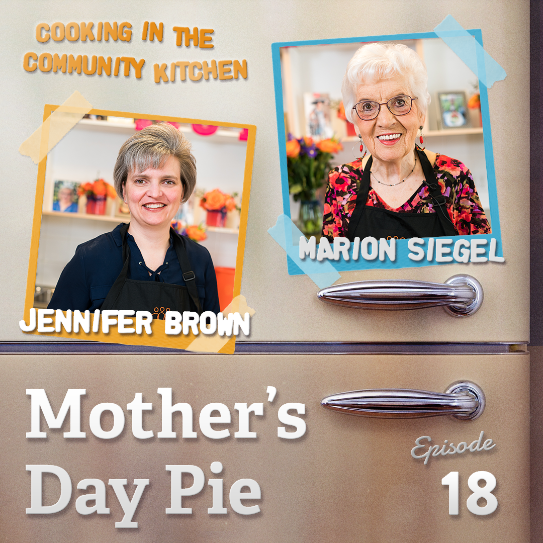 Mother's Day Pie | Ep. 18 | Cooking in the Community Kitchen