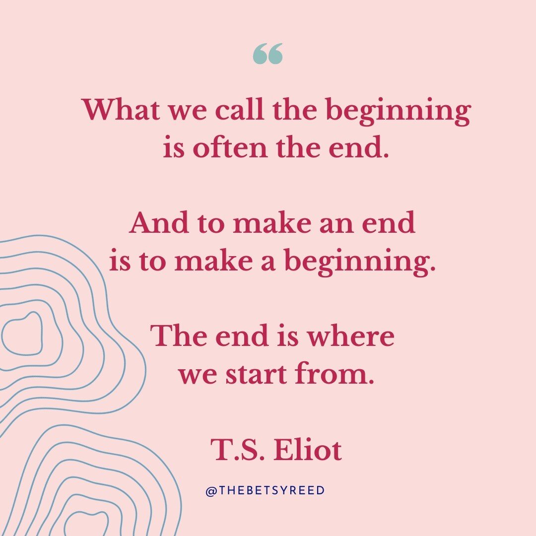 Something I've been chewing on lately after it came up in a course I'm doing is that many of us haven't been taught to properly observe and grieve endings.
.
But the ending of something, as T.S. Eliot so beautifully says in the quote here, is where w