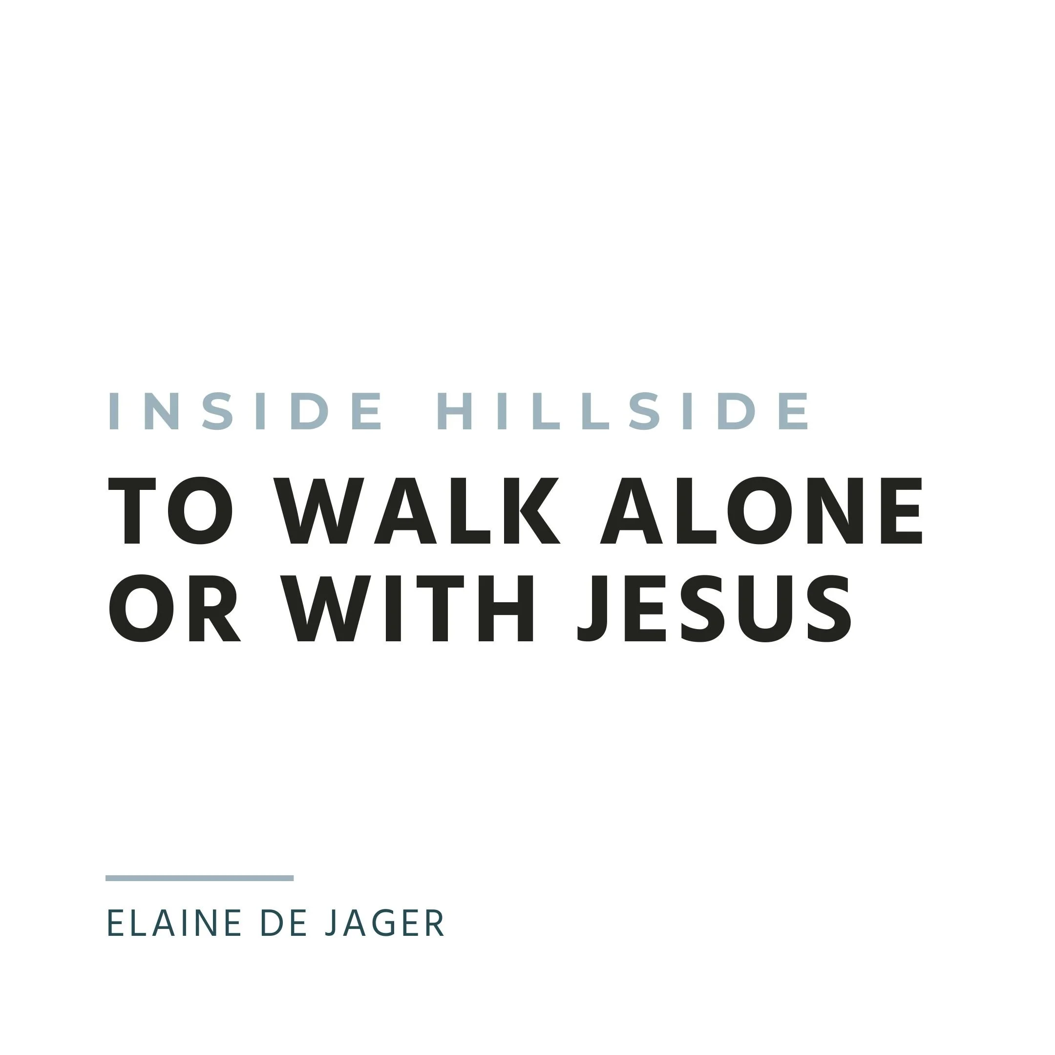 To Walk Alone or With Jesus