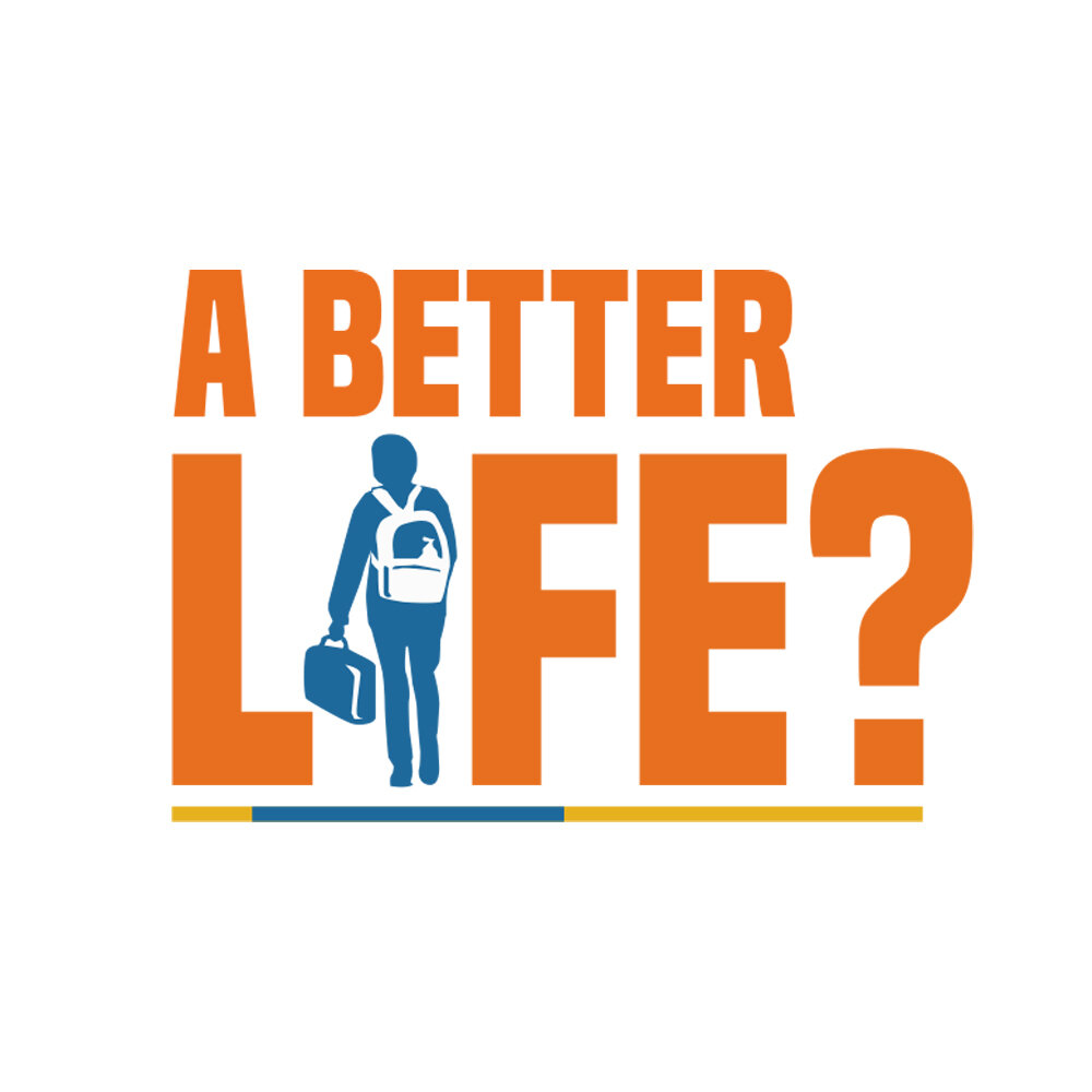 A Better Life? Podcast