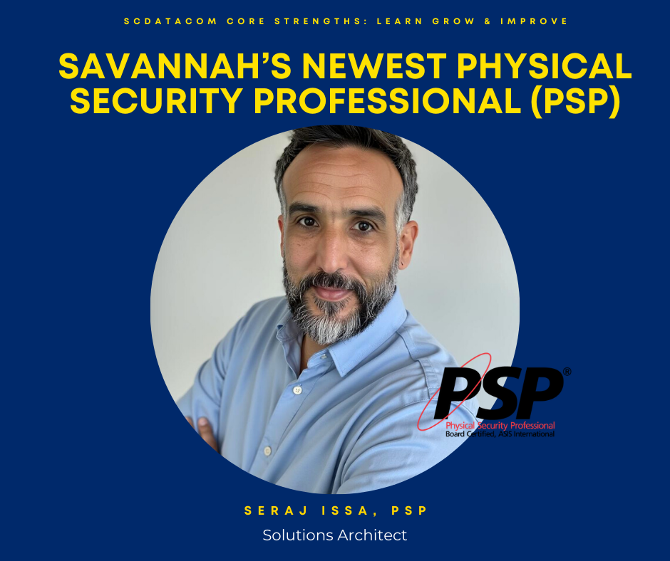 Savannah’s Security Experts: scDataCom’s Seraj Issa Earns Prestigious PSP Certification