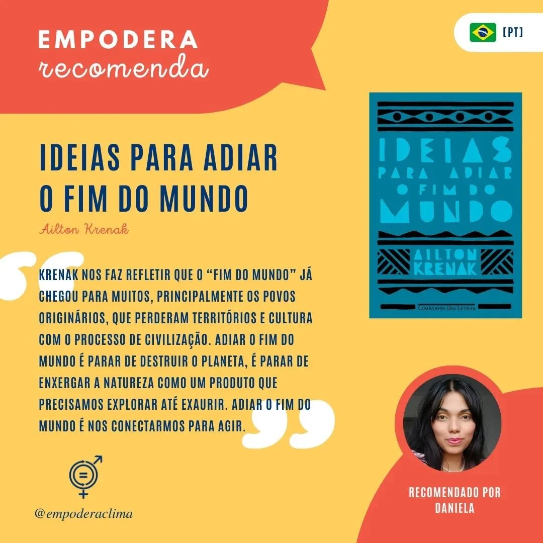 🌎🌱Empodera recomenda 🌱🌎

Nossa volunt&aacute;ria Daniela Cruz, do time de Mobiliza&ccedil;&atilde;o Nacional, recomenda a leitura do livro &quot;Ideias para adiar o fim do mundo&quot; pelo gigante Ailton Krenak. 

Continue nos acompanhando para m