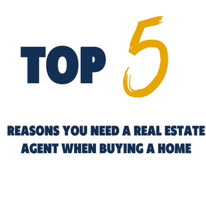The Top 5 Reasons You Need A Real Estate Agent When Buying A Home