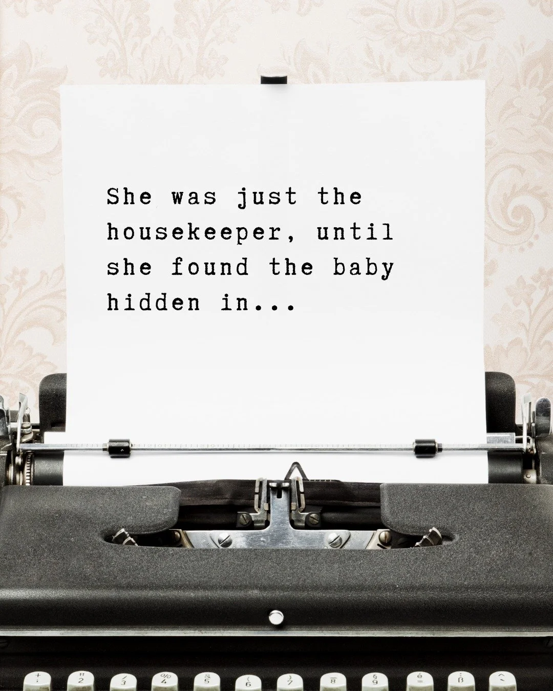 The weekend is near, and so is our next story spark. Let&rsquo;s write! Finish this sentence: 

She was just the housekeeper, until she found the baby hidden in... 

Start the scene. 🍼 Let&rsquo;s build a story together&hellip;. finish the sentence 