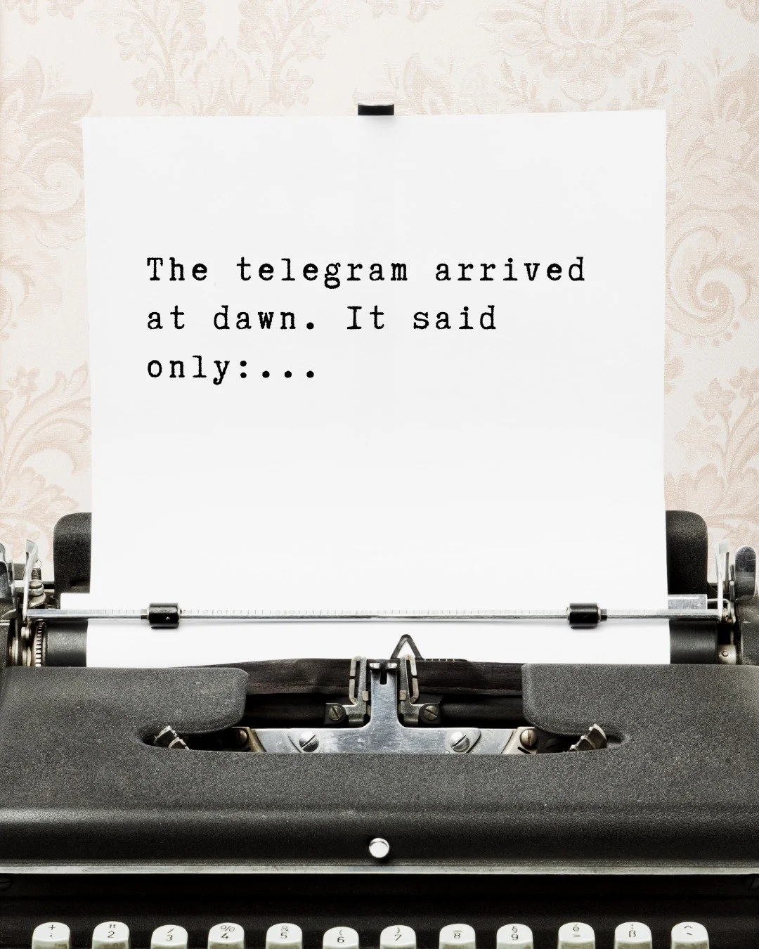 It&rsquo;s that moment of the week I love most, when your creativity shines! Finish this sentence: 

The telegram arrived at dawn. It said only:... 

Those 8 words that change everything. I&rsquo;m so excited to see what twist you come up with. Share