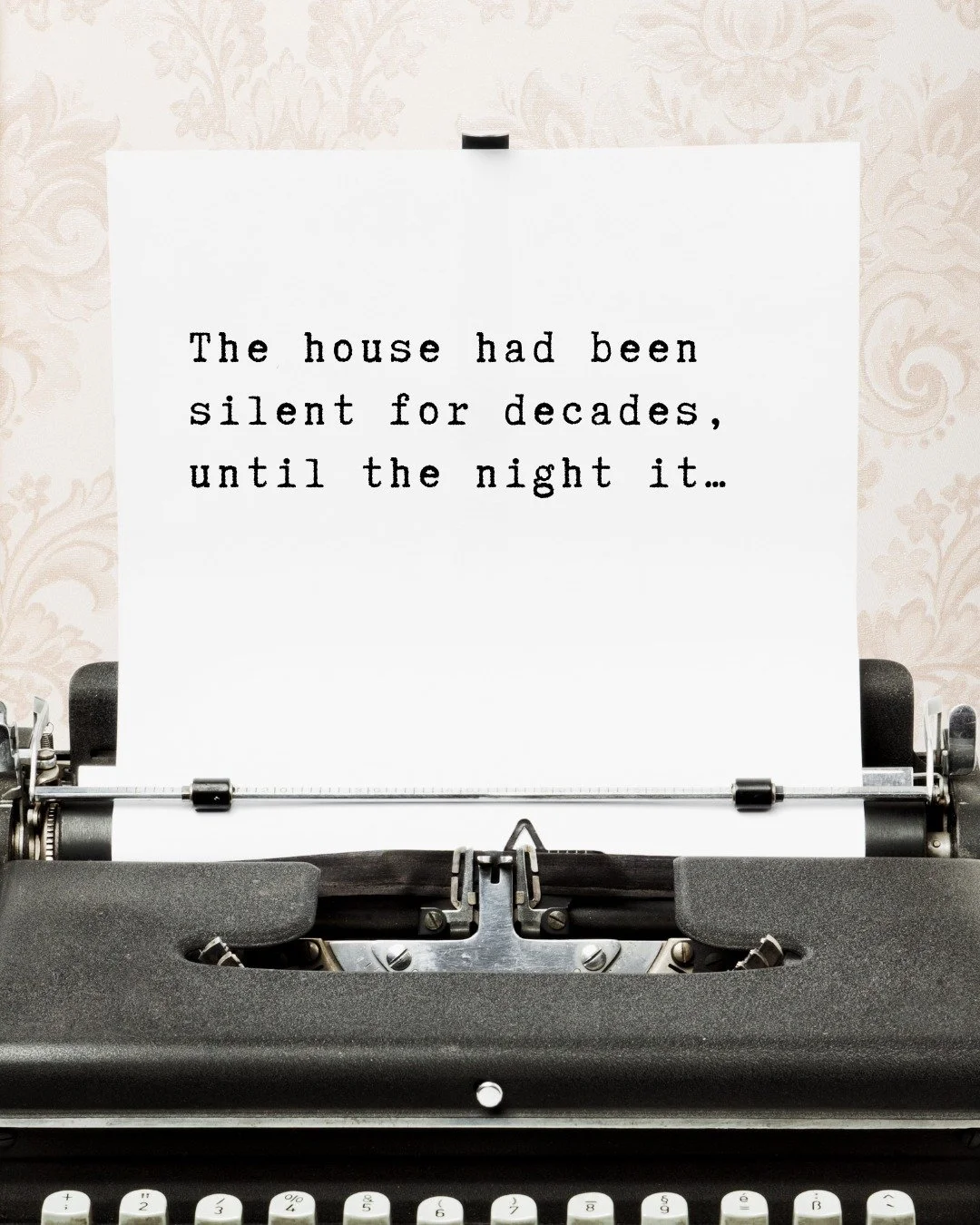 Let&rsquo;s create something together&hellip;

Finish this sentence: 

The house had been silent for decades, until the night it&hellip;

Chills already. What&rsquo;s your version?

#kellyrimmer #FinishThisSentenceFriday #GothicFiction #StoryPrompt
