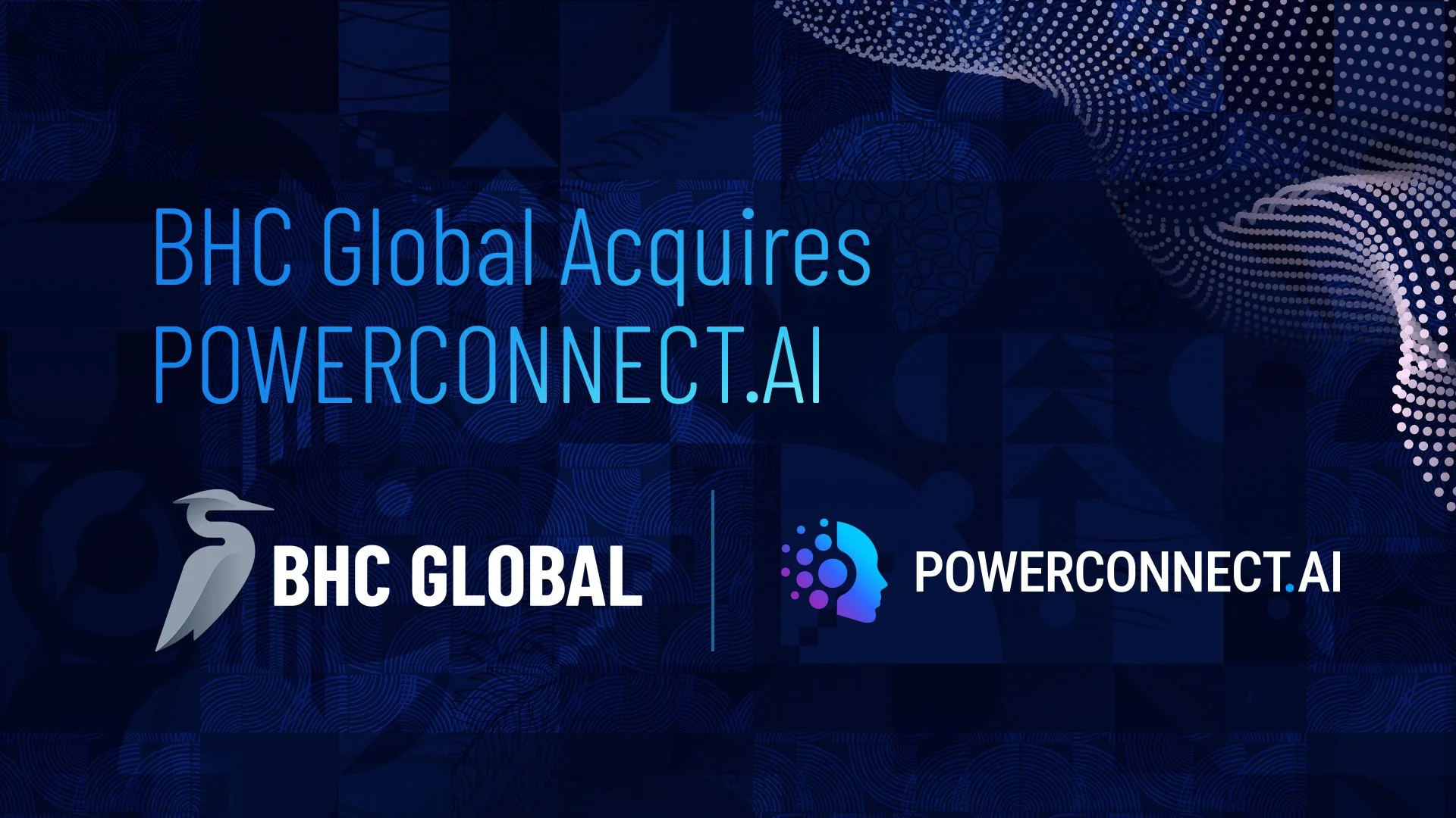 BHC Global Acquires POWERCONNECT.AI, Advancing AI-Powered Customer Experience in the Utility &amp; Energy Industry