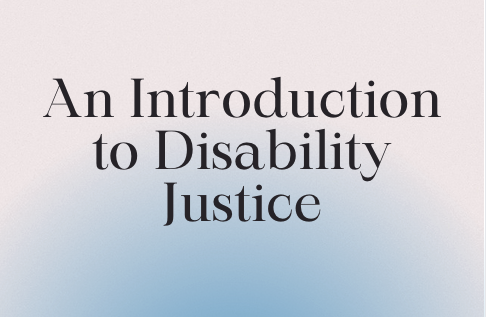 An Introduction to Disability Justice