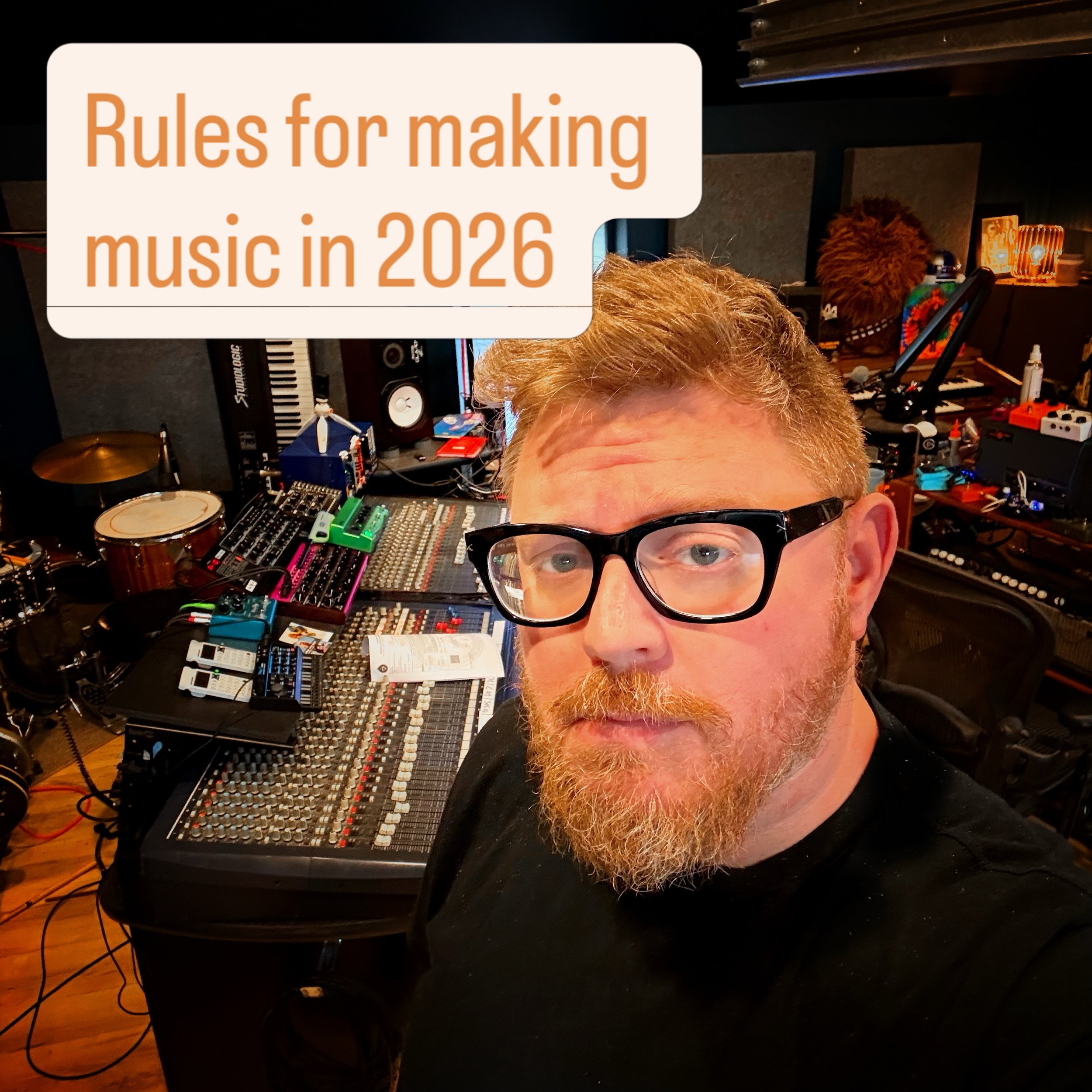 Making music in 2026 is interesting.  Ai is everywhere you look, and everyone hates it.  Be real and authentic with the music you write and record.  Make bold choices and don&rsquo;t be afraid to get messy.  Then hire a professional, like me, at the 