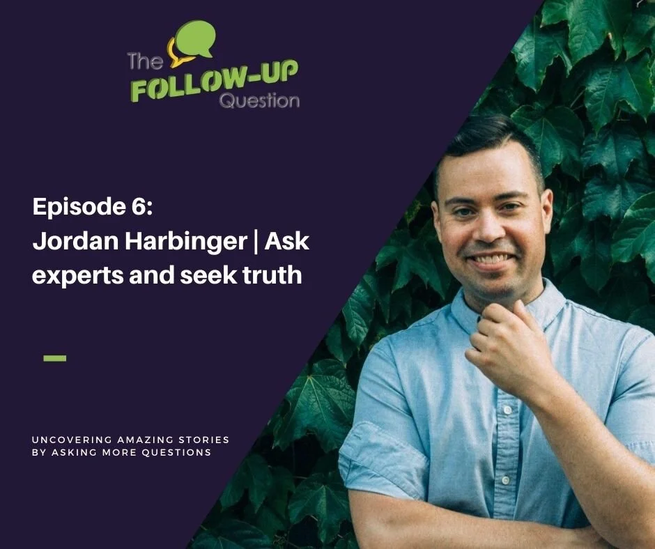 Ep 6: Jordan Harbinger | Ask questions and seek truth