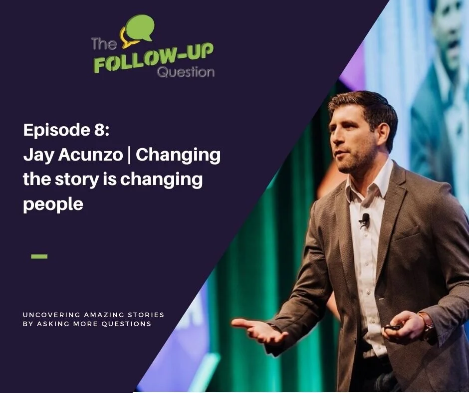 Ep 8: Jay Acunzo | Changing the story is changing people