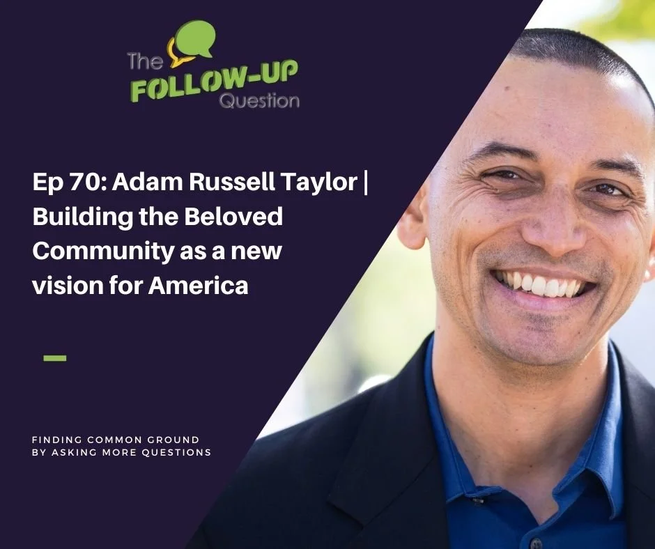 Ep 70: Adam Russell Taylor | Building the Beloved Community as a new vision for America