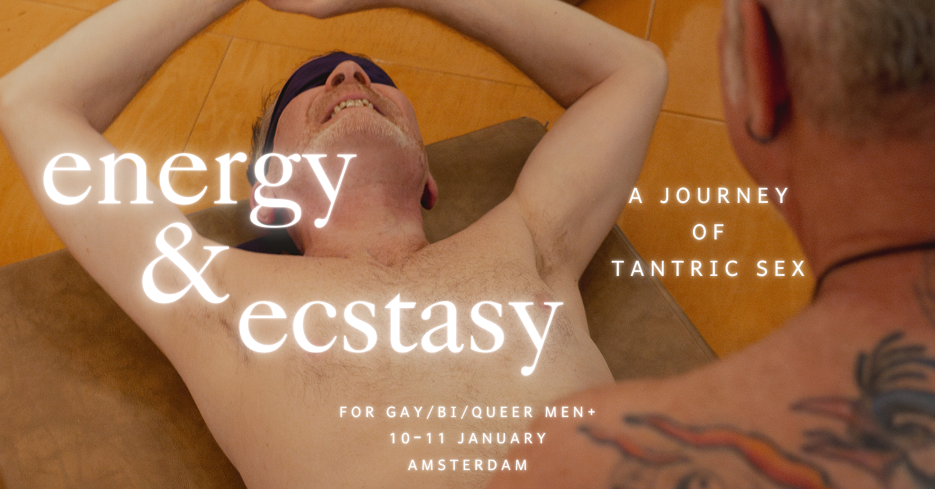 🇳🇱 Energy &amp; Ecstasy, a Journey of Tantric Sex - Weekend for Gay/Bi/Queer Men+, Amsterdam