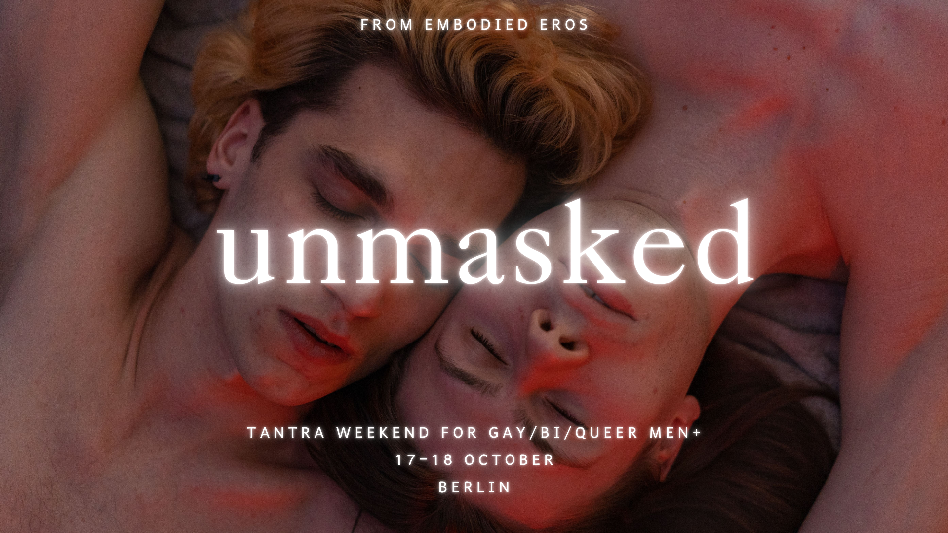 🇩🇪 Unmasked - Tantra Weekend for Gay/Bi/Queer Men+, Berlin 