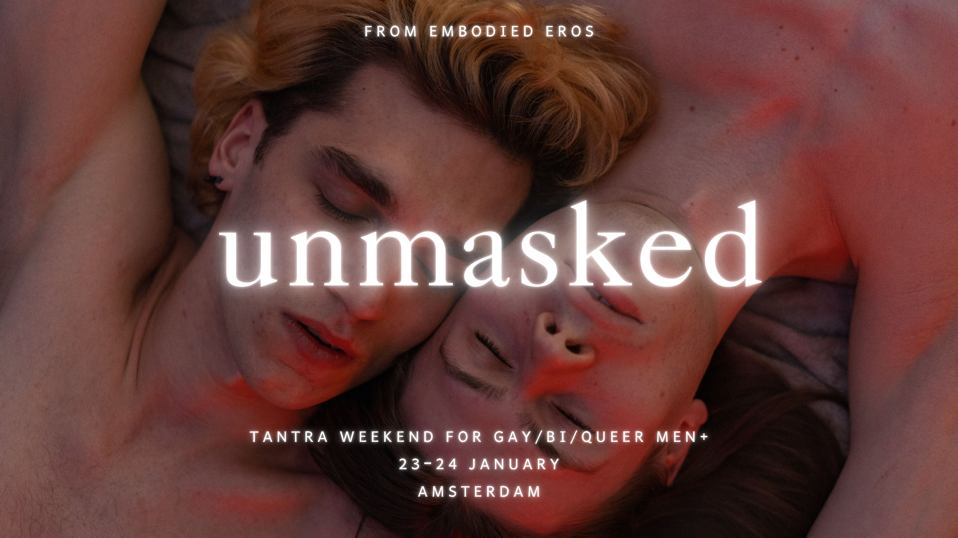 🇳🇱 Unmasked - Tantric Intimacy Weekend for Gay/Bi/Queer Men+, Amsterdam