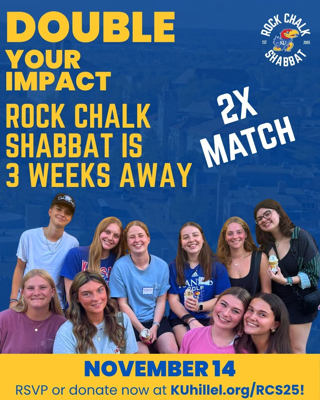 Rock Chalk Shabbat is 3 weeks away! Thanks to a generous, anonymous donor, all donations will be matched, dollar for dollar, up to $30,000! 
Donate or purchase tickets online at KUhillel.org/RCS25