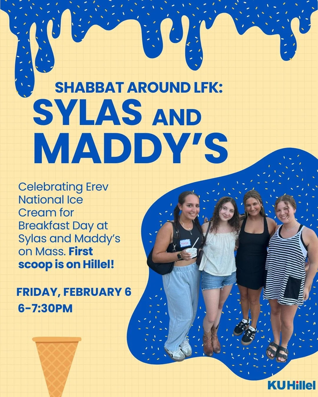 I scream, you scream, we all scream for ice cream! 🍦

Come join KU Hillel for Shabbat Around LFK at Sylas and Maddy's on Friday as we celebrate Erev National Ice Cream for Breakfast day by bringing in Shabbat with ice cream! First scoop is on Hillel