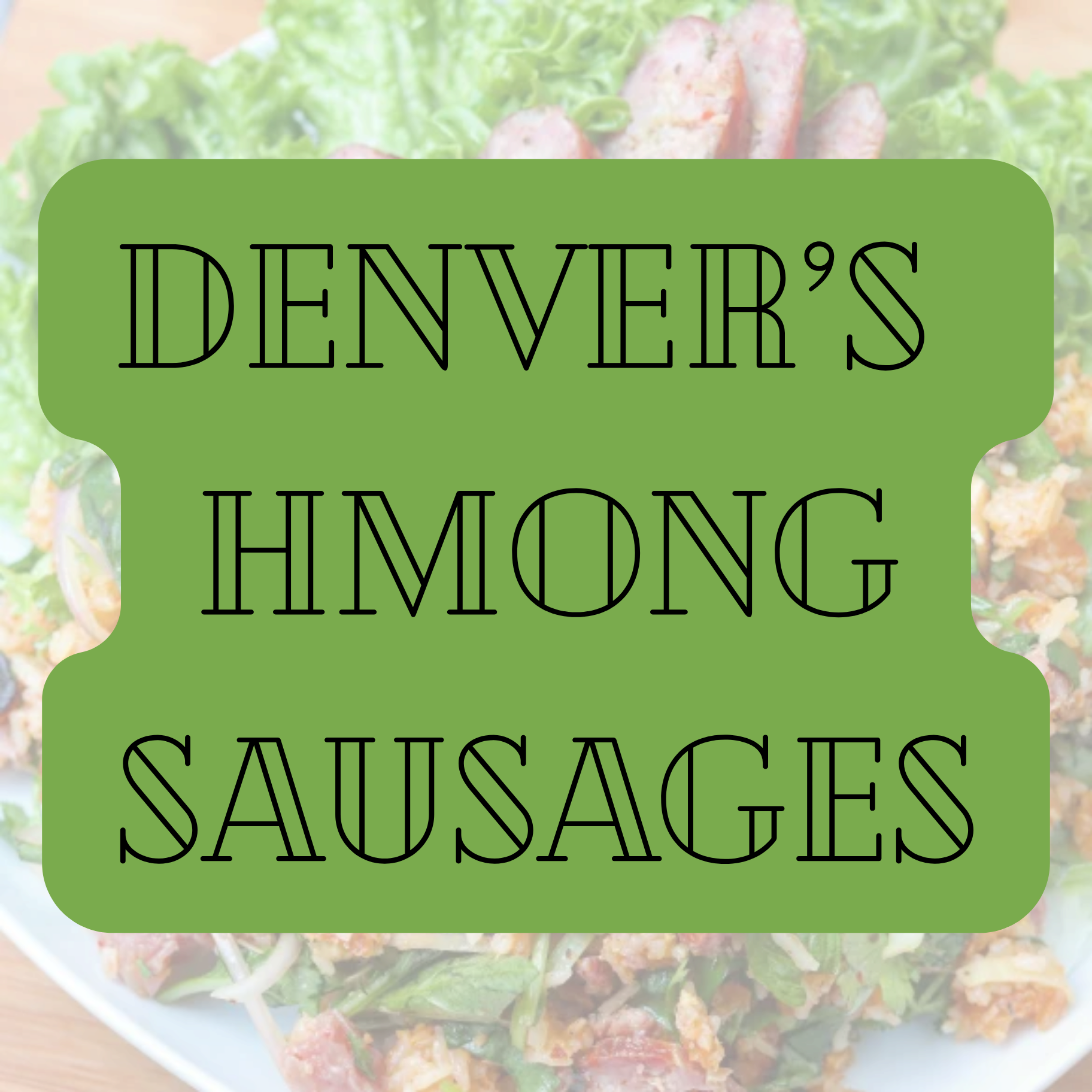 Denver's Hmong Sausages