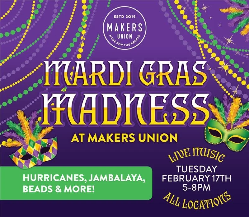 Mardi Gras event poster with colorful beads, masks, and feathers. Text promotes ‘Mardi Gras Madness at Makers Union’ on Tuesday, February 17th, 5–8 PM, with food, drinks, and live music.