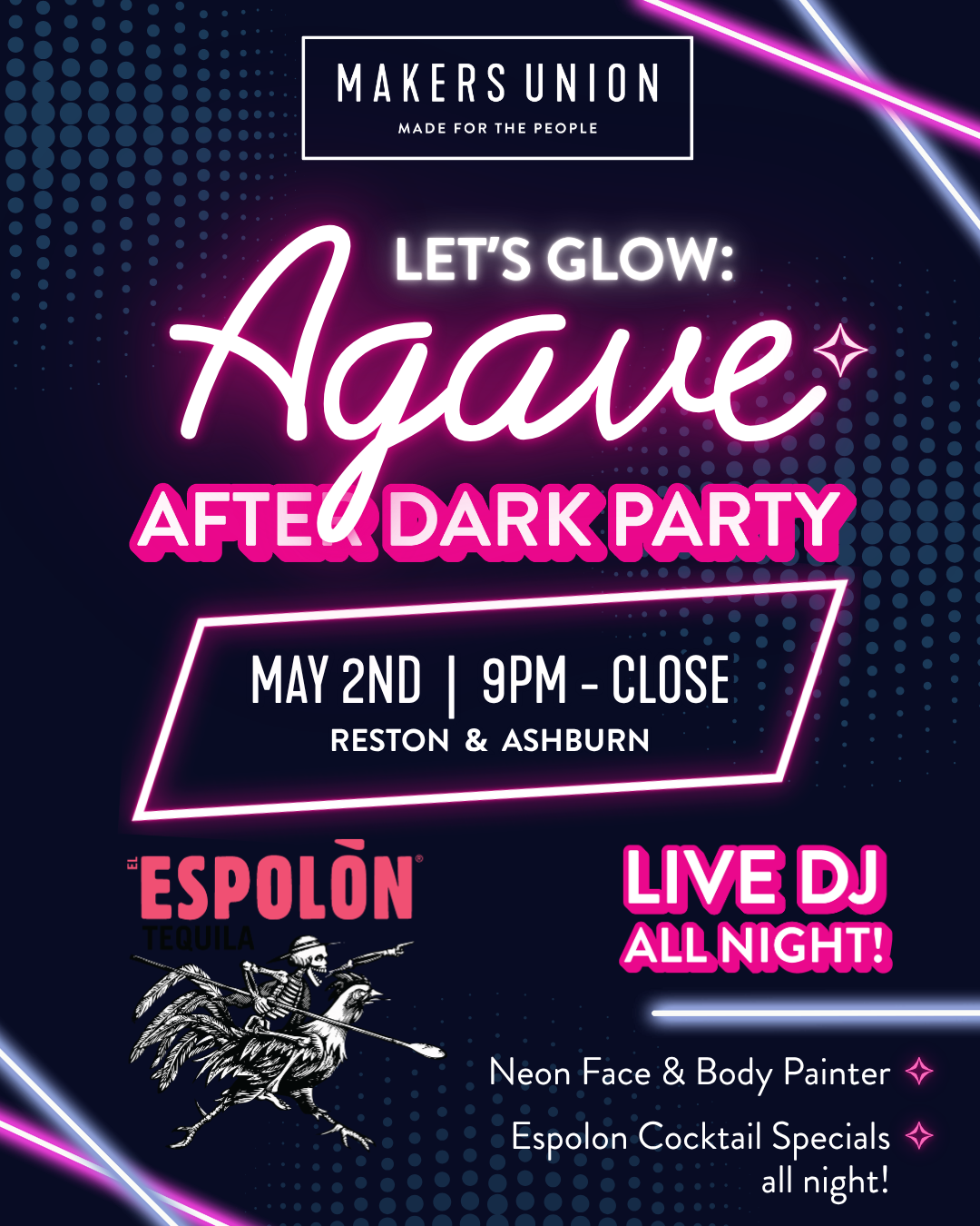 Neon-style poster for ‘Let’s Glow: Agave After Dark’ party at Makers Union, May 2nd, 9 PM to close, featuring live DJ, tequila specials, and face painting.