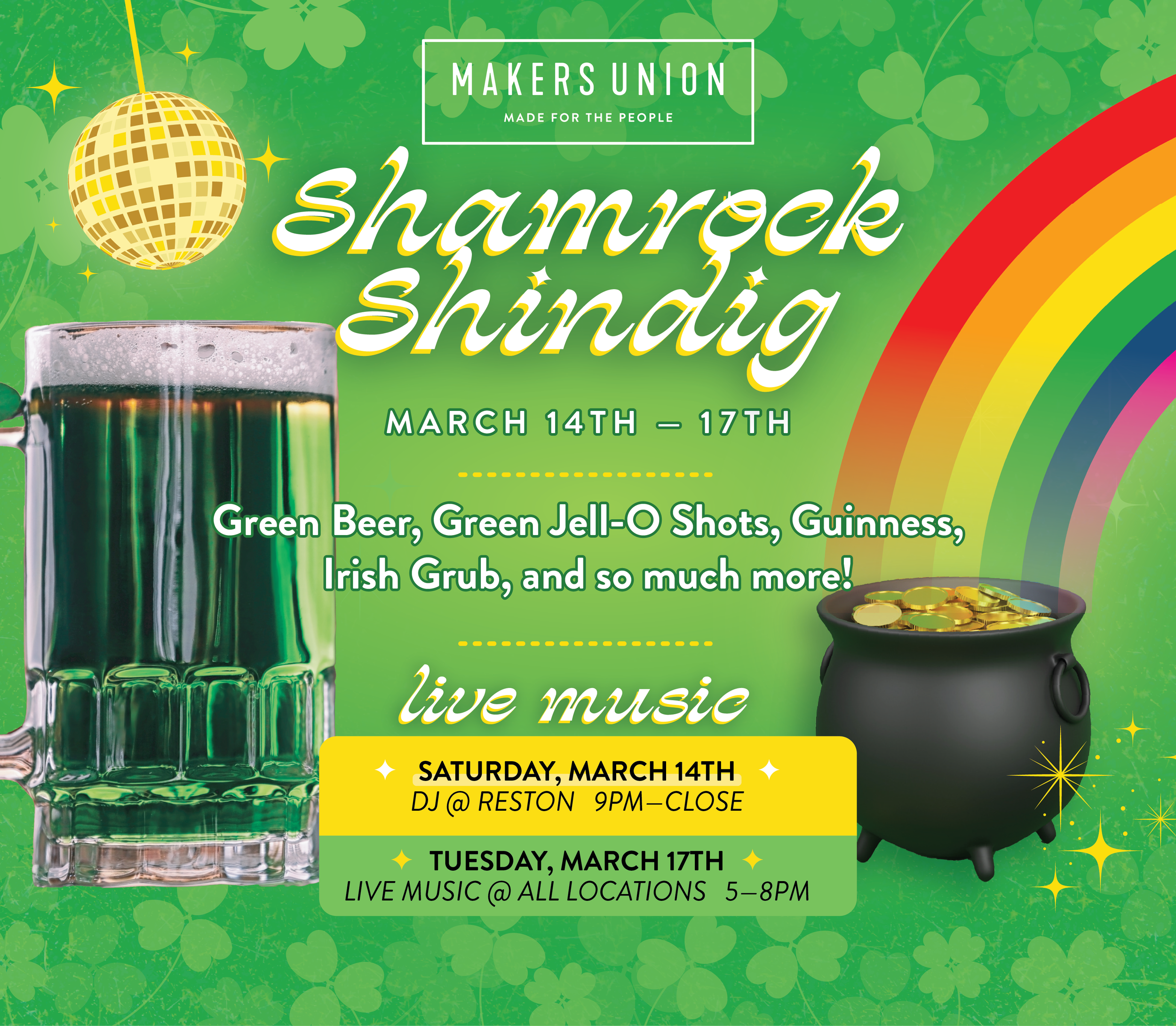 Green St. Patrick’s Day flyer for Makers Union’s Shamrock Shindig, March 14–17, featuring green beer, Irish-themed graphics, and live music dates for Reston and all locations.