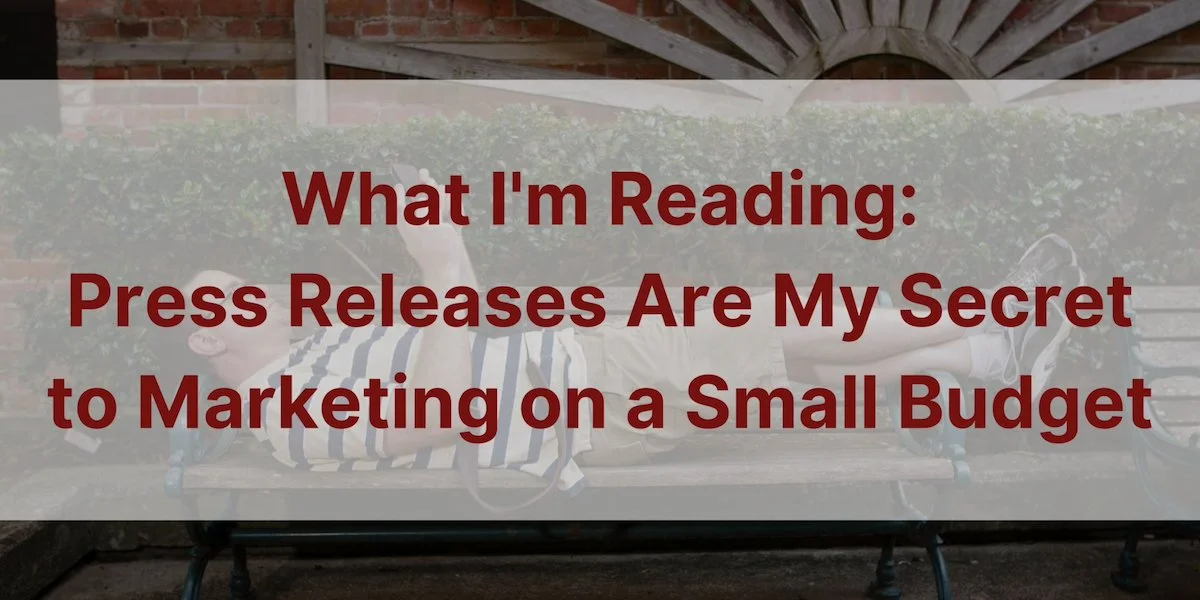 Press Releases Are My Secret to Marketing on a Small Budget