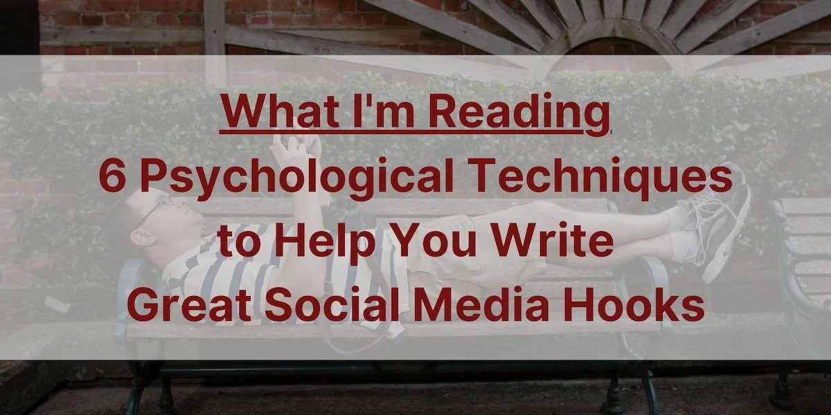 6 Psychological Techniques to Help You Write Great Social Media Hooks