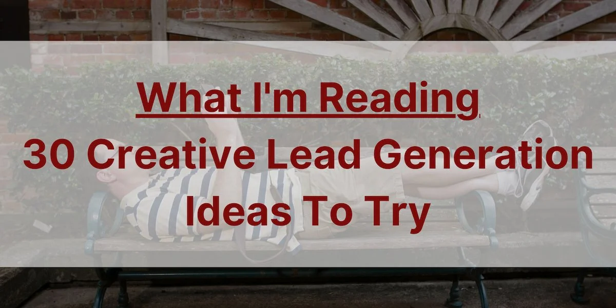 30 Creative Lead Generation Ideas To Try