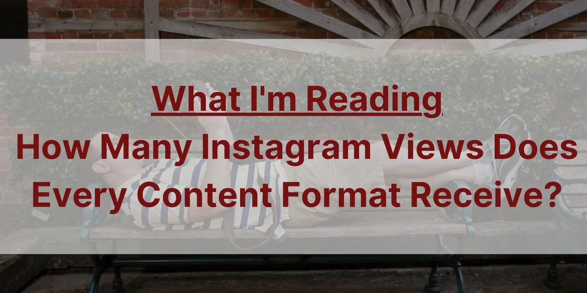 How Many Instagram Views Does Every Content Format Receive?