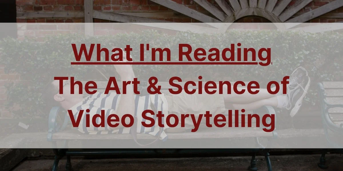 The Art & Science of Video Storytelling