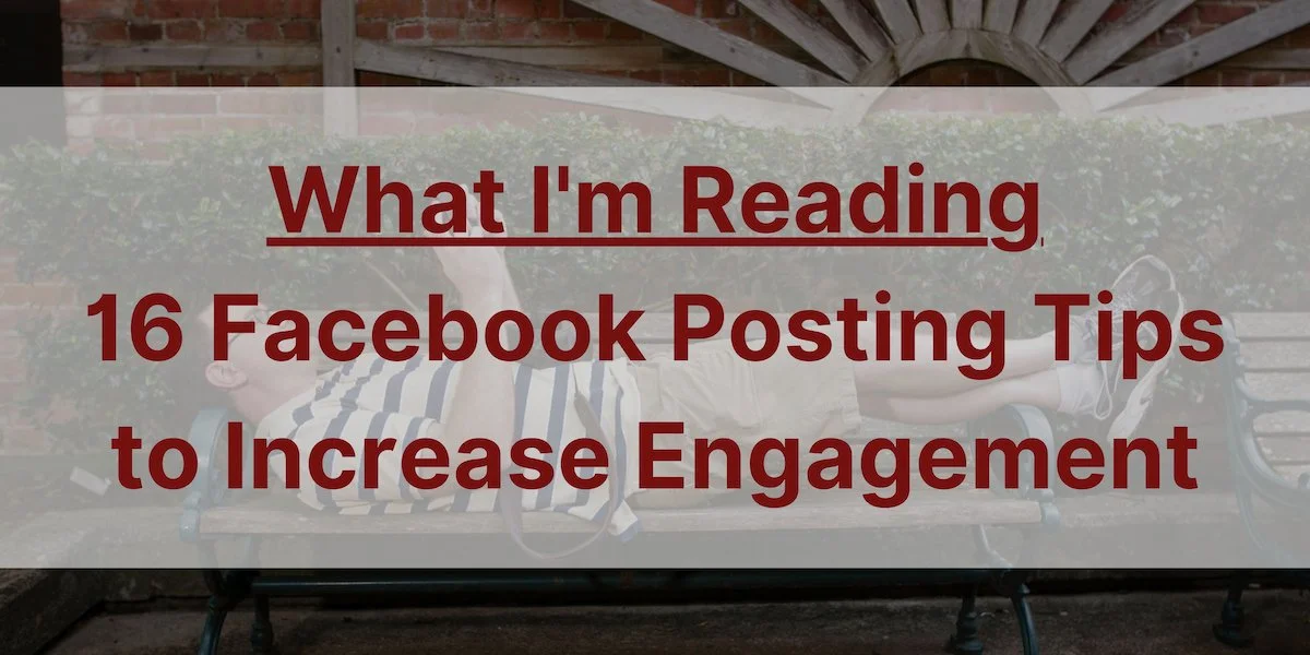 16 Facebook Posting Tips to Increase Engagement