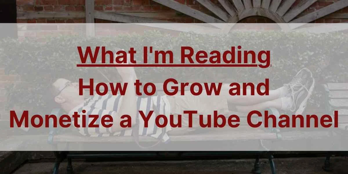 How to Grow and Monetize a YouTube Channel