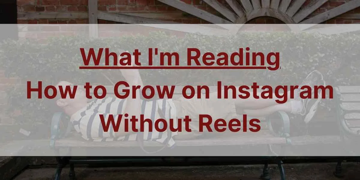 How to Grow on Instagram Without Reels