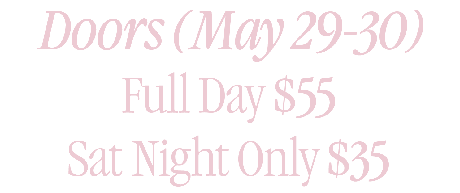 Doors (May 29-30) Full Day $55 Sat Night Only $35
