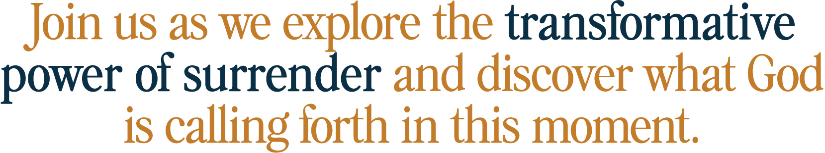 Join us as we explore the transformative power of surrender and discover what God is calling forth in this moment.