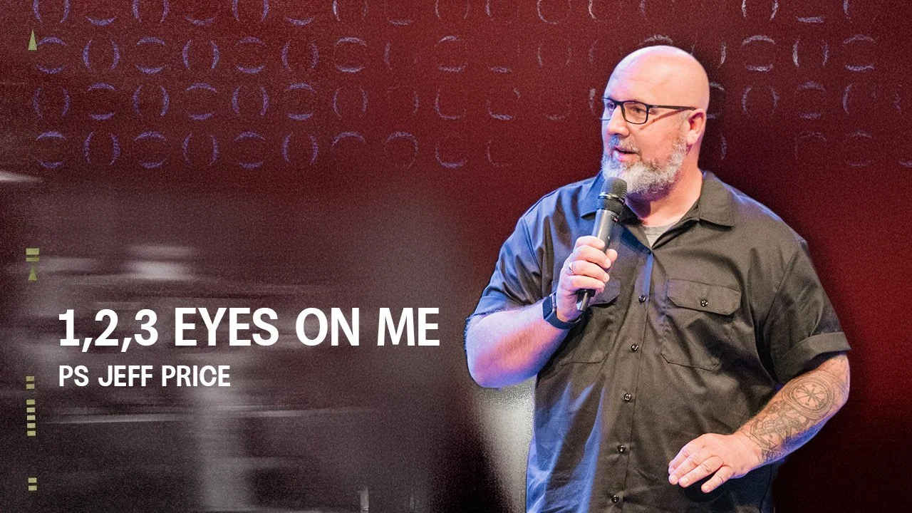 1,2,3 Eyes on Me | Ps Jeff Price