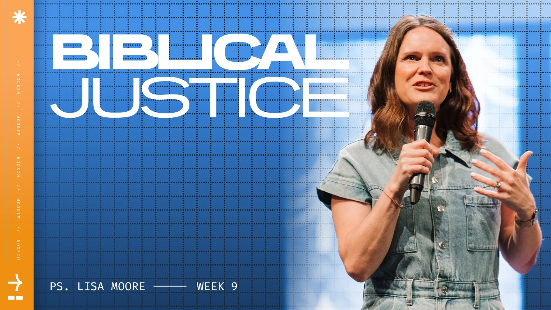 Biblical Justice | Wisdom | Ps Lisa Moore