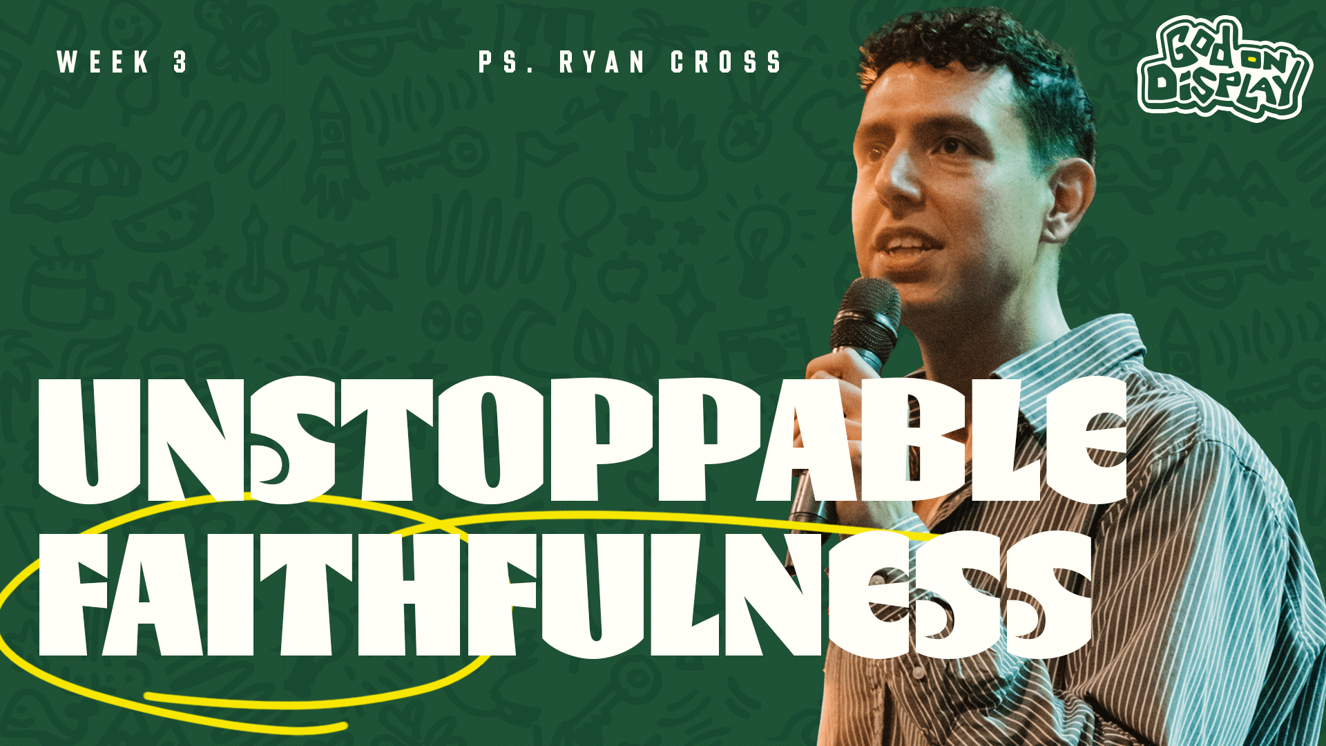 Unstoppable Faithfulness | God on Display | Ps Ryan Cross