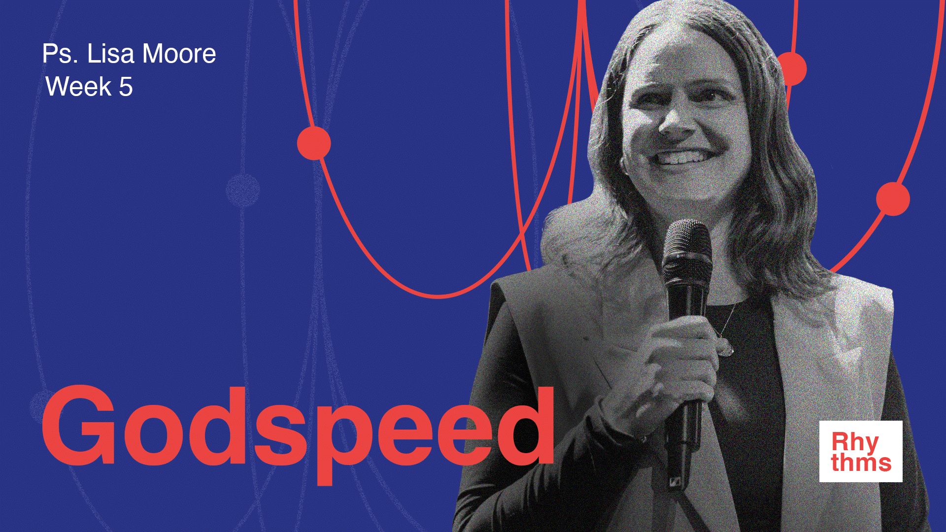 Godspeed | Rhythms | Ps Lisa Moore