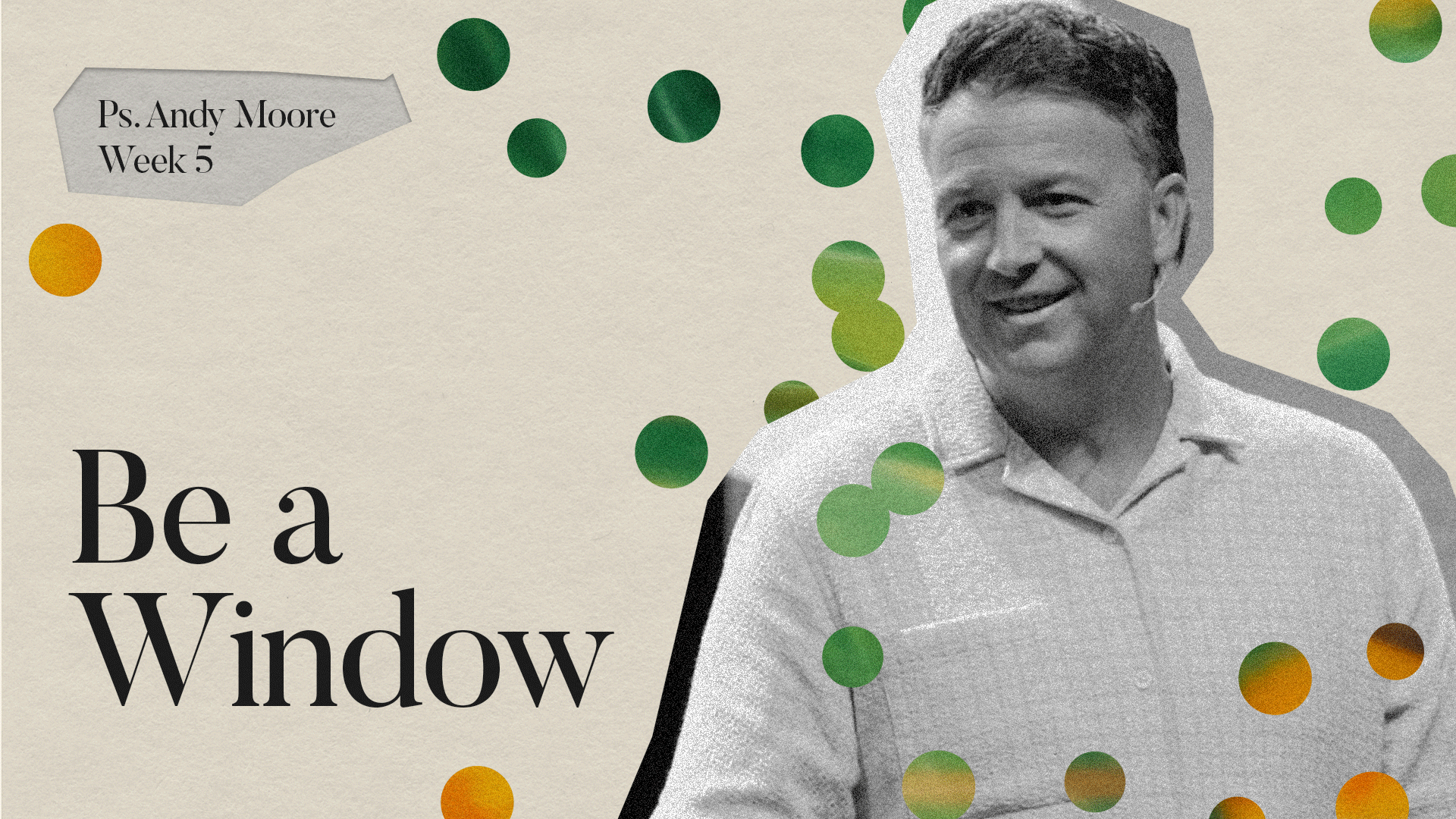 Be a Window | Fully Alive | Ps Andy Moore