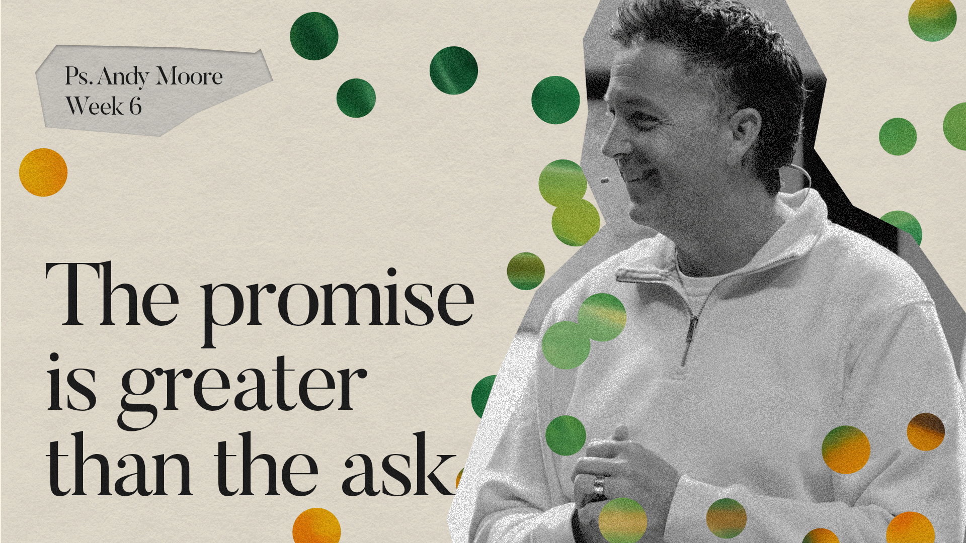The Promise Is Greater Than the Ask | Fully Alive | Ps Andy Moore