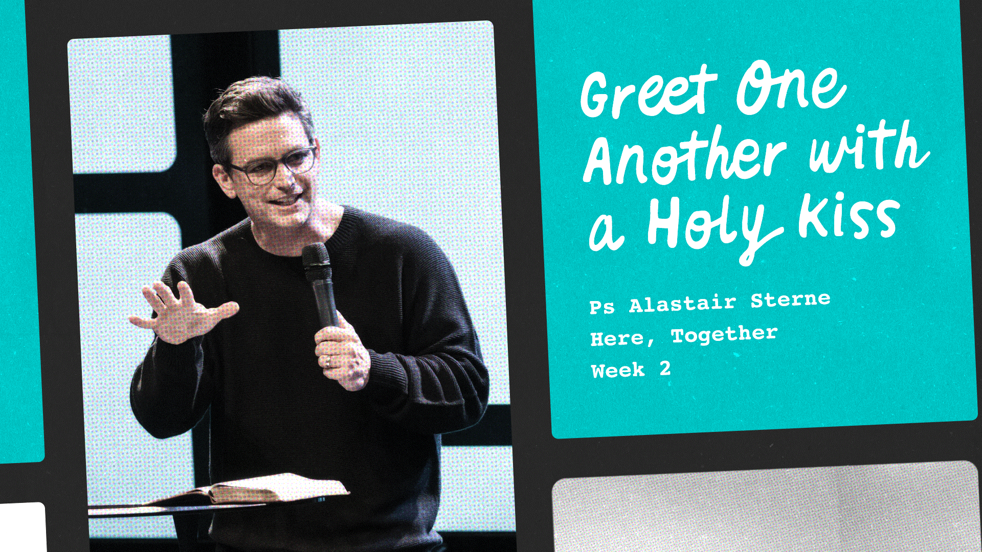 Greet One Another with a Holy Kiss | Here Together | Ps Alastair Sterne
