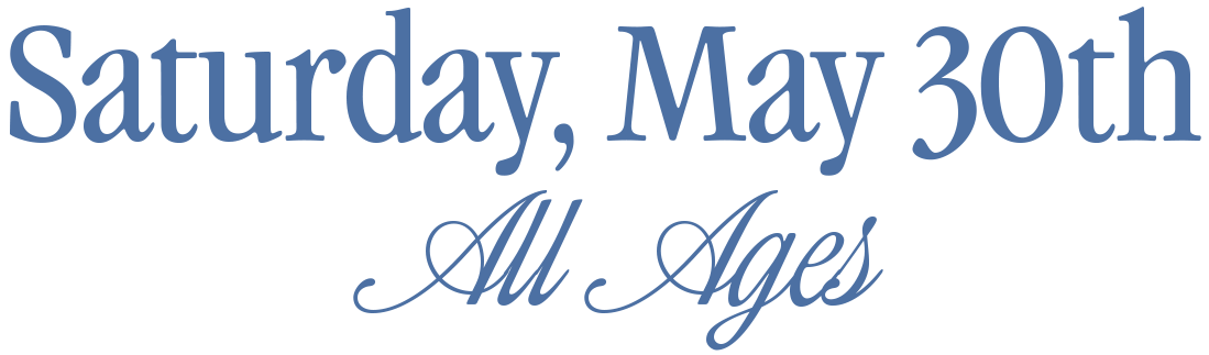 Saturday, May 30th | All Ages