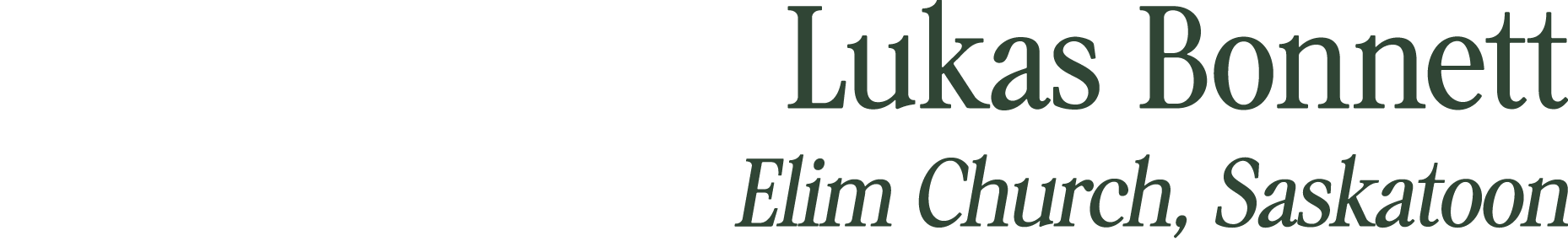 Lukas Bonnett | Elim Church, Saskatoon