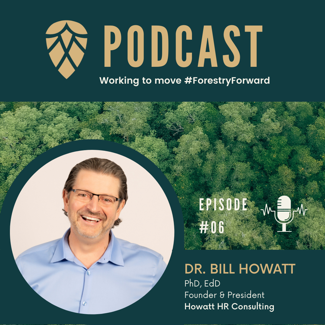 Podcast episode cover featuring Dr. Bill Howatt, with a forest background, a photo of him smiling wearing glasses and a light blue shirt, and text indicating this is episode six of a forestry-themed podcast.